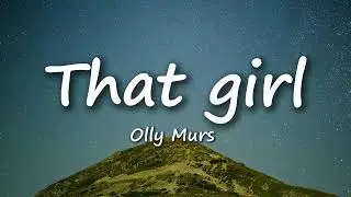 Olly Murs - That girl (Lyrics) - DJ CHEN remix
