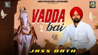 VADDA BAI | ਵੱਡਾ ਬਾਈ | FULL SONG |JASS BATH | AJS RECORDS AND AMRIT FILM RECORDS|
