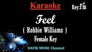 Feel (Karaoke) Robbie Williams/ Female Key F#m