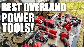 The Best Overland Power Tools I've Seen!