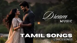 💖 Dream Music - கண்ணீர் அறியாத | Tamil Love Lyrics Song 2026💫 #lovesong #dreammusic