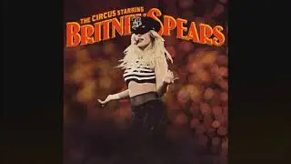 The Circus Starring: Britney Spears (Official Audio)