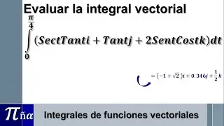 Integrales de funciones vectoriales (ejemplo 2/2)
