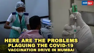 Here are the problems plaguing the COVID-19 vaccination drive in Mumbai