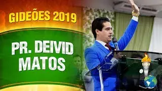Gideões 2019 - Pr. Deivid Matos