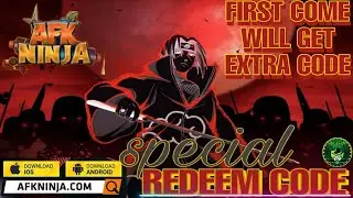 AFK Ninja - First Come Will Get Extra Code + Special Gift Code 🎁 Naruto Idle RPG - android/iOS
