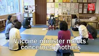 Japan's vaccine minister meets concerned mothers