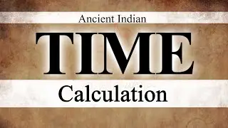 Ancient Indian Time Calculation | Manvantara | Kalpa | Age of Brahma | Bharatiya Samay Ganana | Ep.1
