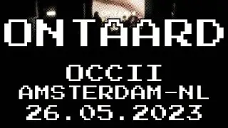 ONTAARD || OCCII || AMSTERDAM - NL || 26.05.2023