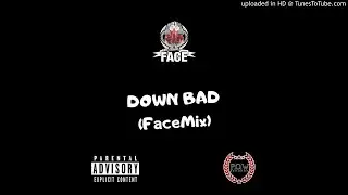 (BONUS) Down Bad (FaceMix)