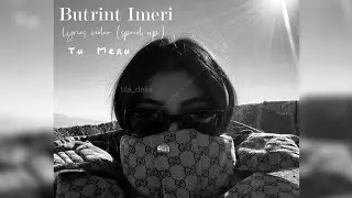 Tu Menu lyrics video (speed up)✨️ Butrint Imeri