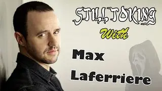Still Toking with Max Laferriere (Actor)