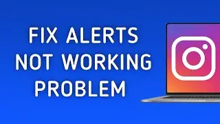 How To Fix Instagram Notifications Not Working Problem On PC
