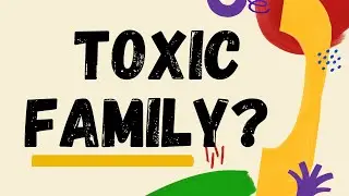 5 Types of Toxic Family - Eggshell Therapy and Coaching