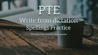PTE Write From Dictation Spellings || PTE WFD Vocab 2023