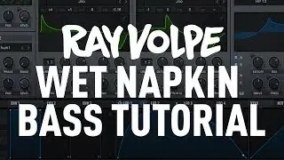 RAY VOLPE - &lsquo;WET NAPKIN BASS TUTORIAL&rsquo;