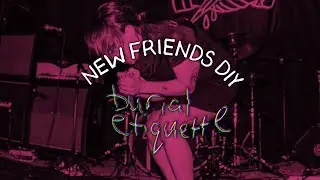 BURIAL ETIQUETTE - New Friends Fest 2019