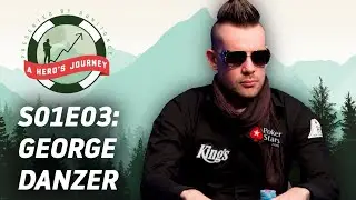 George Danzer | A Hero's Journey S01E03