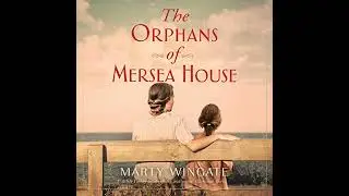 Orphans of Mersea House by Marty Wingate | Full Audiobook
