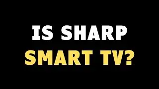 Is Sharp Smart TV?