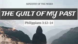 The Guilt of My Past | Elder Jerome Morris
