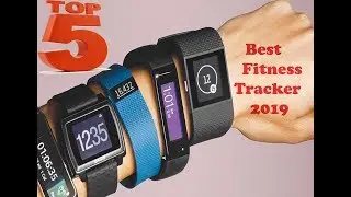 Top 5 Best Fitness Tracker 2019 | Coolest exercise equipment You Should Have