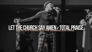 Let the Church Amen x Total Praise (feat. Syd Franklin & The Promiseland Choir)