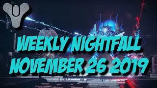 Destiny 2 Shadowkeep - Weekly Nightfall - November 26 2019