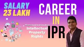 Career in IPR | Salary | Scope | Jobs | Patent Agent | Intellectual Property Right | India | Analyst