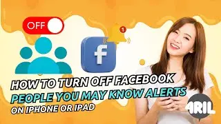 How to Turn Off Facebook People You May Know Alerts on iPhone or iPad