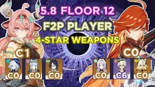 5.8 SPIRAL ABYSS Floor 12 - F2P Player - 4-Star Weapons - Genshin Impact