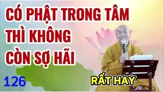 126. Hành Trì Pháp Niệm Phật| Thầy Thích Chân Hiếu, Rất Hay.