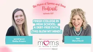 Finish College in High School: A Debt-Free Path with Shelley Branine (This blew my mind!)