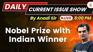 8:00 PM - Daily Current Issue Show by Anadi Sir | Nobel Prize with Indian Winner