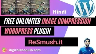 Best Free Image Optimization & Compression WordPress Plugin- Unlimited Images-Resmush.it- Hindi