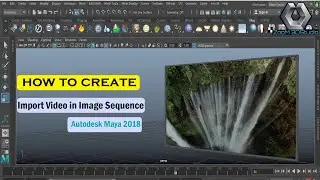 How to Import video in image sequence || Maya attach video to plane tutorial Maya 2018 !!