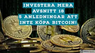 INVESTERA MERA Avsnitt 18 - 5 Anledningar att inte k&ouml;pa Bitcoin!