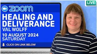 🌟 Live ZOOM Healing & Deliverance Prayer with Val Wolff | Saturday, 10 August 2024  🌟