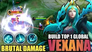 VEXANA BRUTAL DAMAGE ONE COMBO ONE KILL!! - BUILD TOP 1 GLOBAL VEXANA - MOBILE LEGENDS