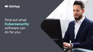 Find out what Cybersecurity software can do for you &ndash; GetApp Video Buyer Guide