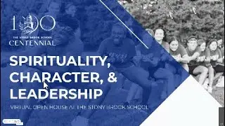 The Stony Brook School's Virtual Open House Spirituality, Character & Leadership 2021-12-02
