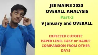 JEE MAINS 2020 ANALYSIS VIDEO | EXPECTED CUTOFF | LAST YEAR COMPARISON | PART-3 | #OVERALL ANALYSIS
