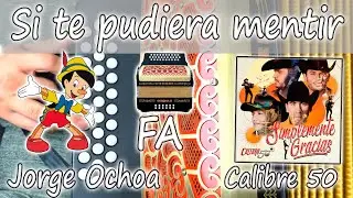#TUTORIAL Si te pudiera mentir - Calibre 50 en Acordeón de FA // Con arreglos // Full HD