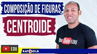 Centroide por Composição de Figuras EP 4