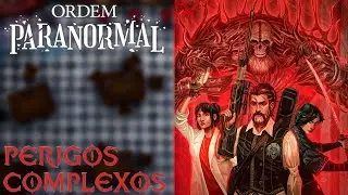 Perigos Complexos em Ordem Paranormal RPG