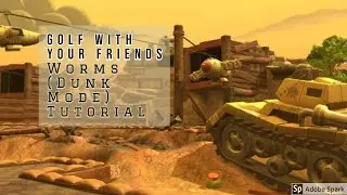 Worms (Dunk Mode) Tutorial | Golf With Your Friends | 15 Hole in Ones!