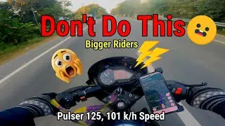 Don’t Do This 😱 | Bigger Rides Challenge | Pulsar 125 @ 101 km/h 🔥