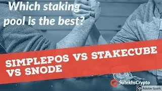 SimplePOSpool vs StakeCube vs Snode Review : Which staking pool is the best?