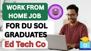 DU SOL Work From Home Job for SOL Graduates - Ed Tech Co | SOL JOB FOR GRADUATES 
