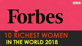 Top 10 Richest women in the world 2018 -Forbes list